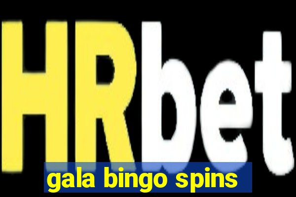 gala bingo spins