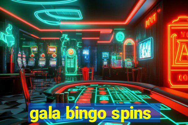 gala bingo spins