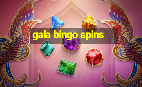 gala bingo spins