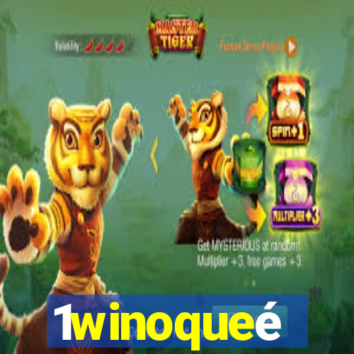 1winoqueé