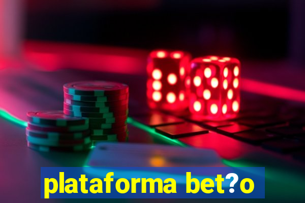 plataforma bet?o