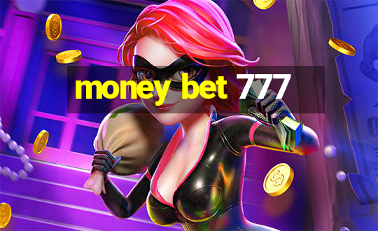 money bet 777