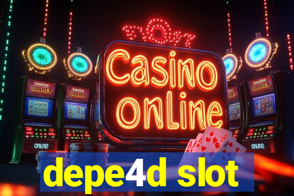 depe4d slot