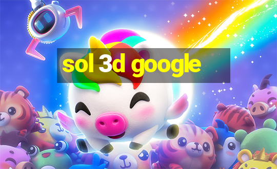 sol 3d google