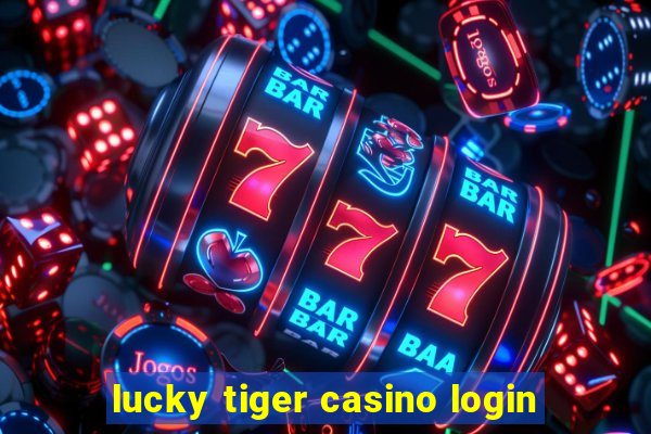 lucky tiger casino login