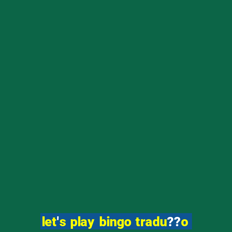 let's play bingo tradu??o