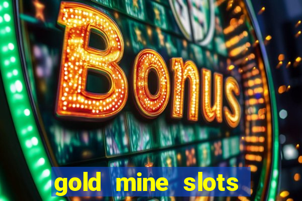 gold mine slots real money