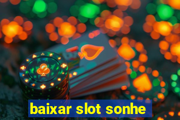 baixar slot sonhe