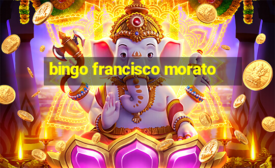 bingo francisco morato