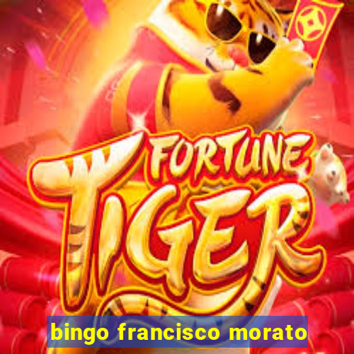 bingo francisco morato