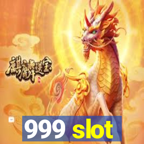 999 slot