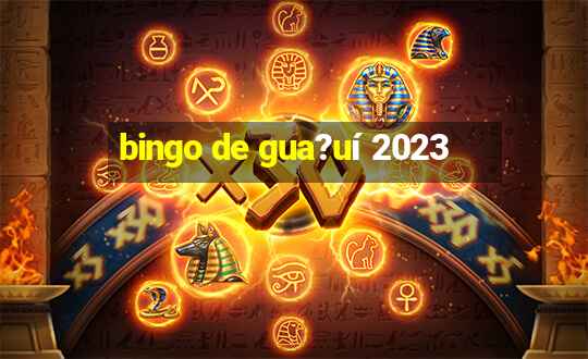 bingo de gua?uí 2023