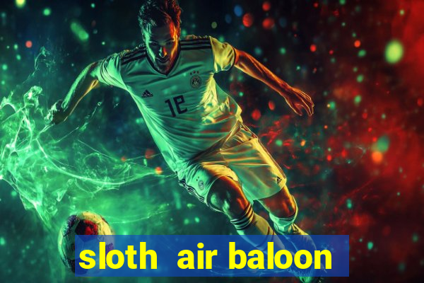 sloth  air baloon