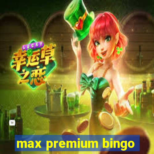 max premium bingo