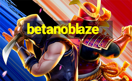 betanoblaze