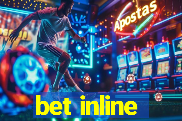 bet inline