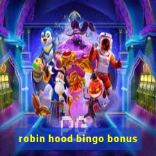 robin hood bingo bonus