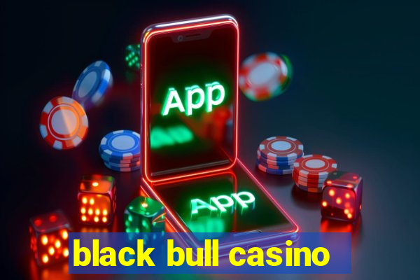 black bull casino