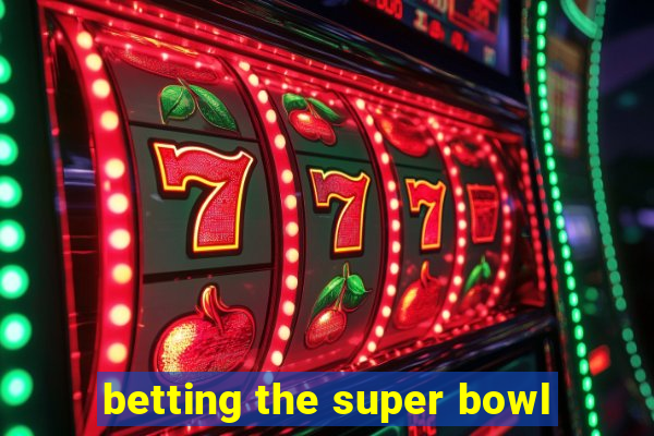 betting the super bowl