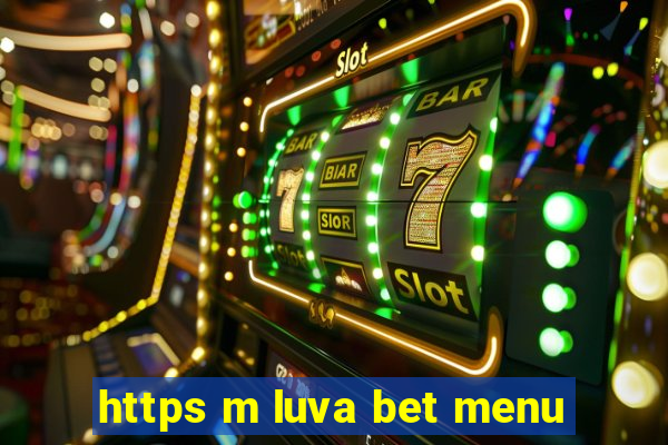 https m luva bet menu