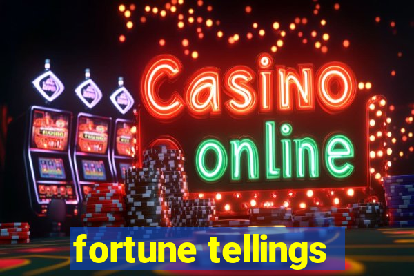 fortune tellings