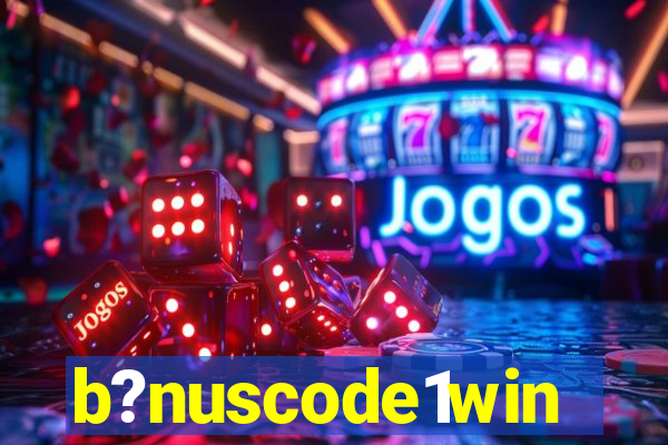 b?nuscode1win