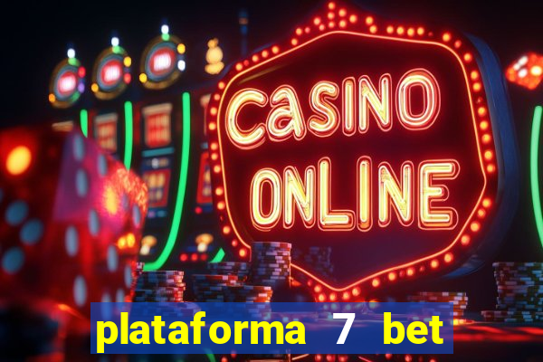 plataforma 7 bet paga mesmo