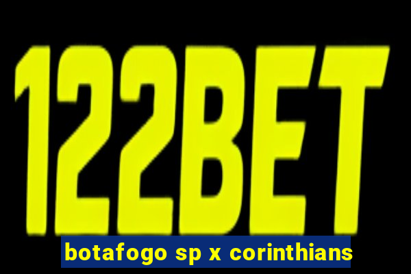 botafogo sp x corinthians