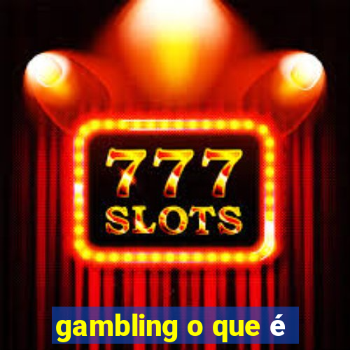 gambling o que é