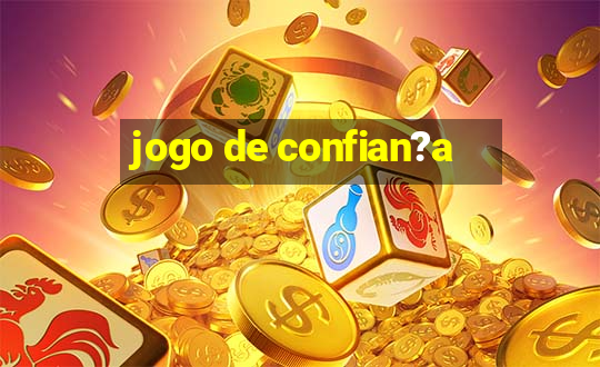 jogo de confian?a