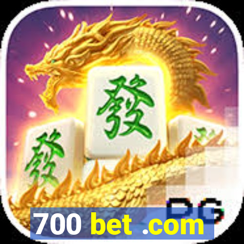 700 bet .com