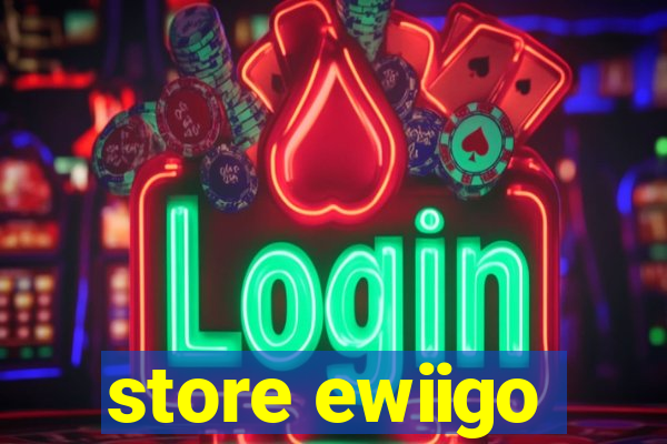 store ewiigo