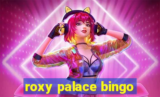 roxy palace bingo