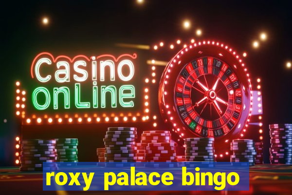 roxy palace bingo