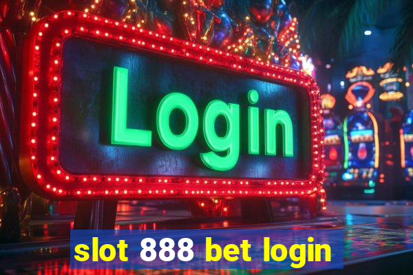 slot 888 bet login