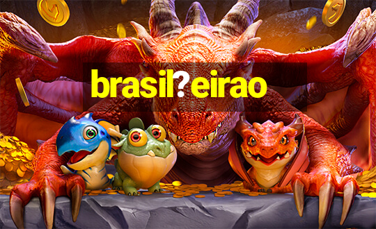 brasil?eirao