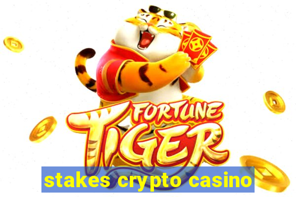 stakes crypto casino