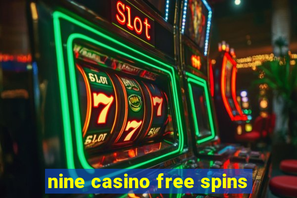 nine casino free spins