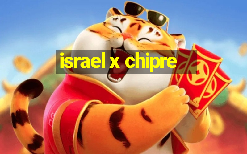 israel x chipre