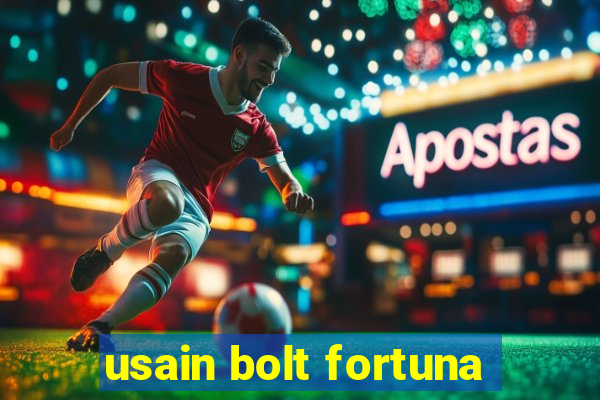 usain bolt fortuna