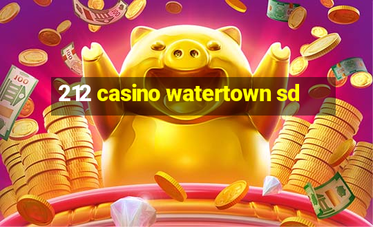 212 casino watertown sd