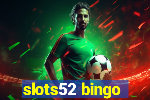 slots52 bingo