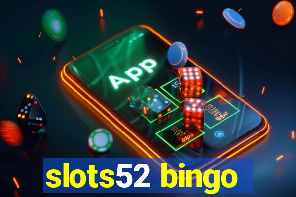 slots52 bingo