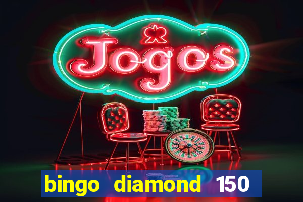 bingo diamond 150 free spins