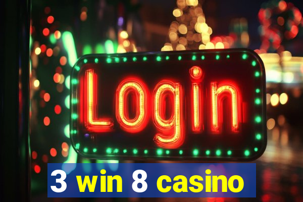 3 win 8 casino