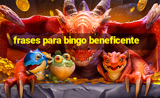 frases para bingo beneficente