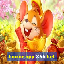 baixar app 365 bet