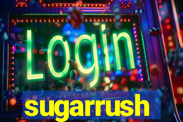 sugarrush