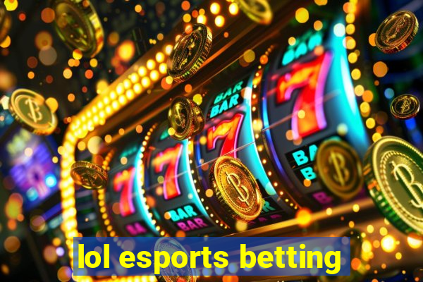 lol esports betting