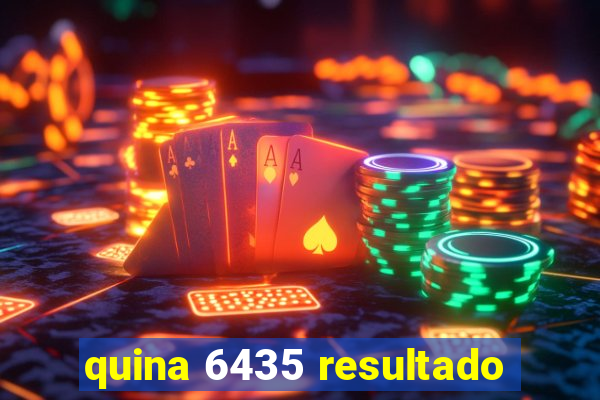 quina 6435 resultado